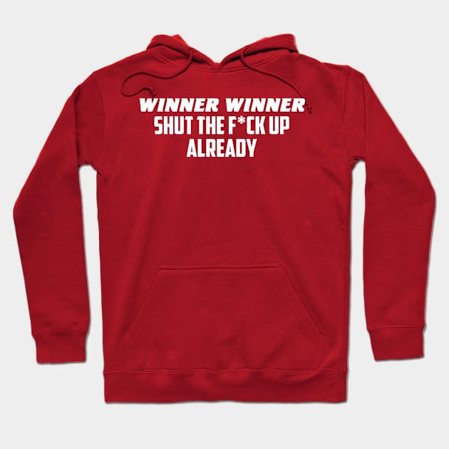 Winner Winner Hoodie by AnnoyingBowlerTees